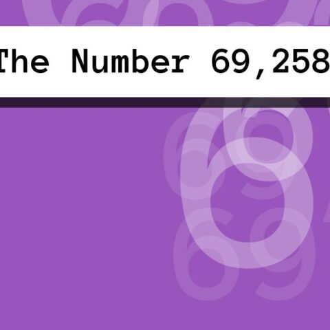 About The Number 69,258