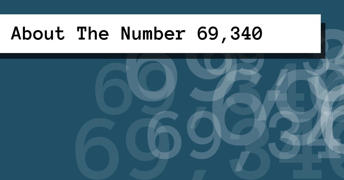 About The Number 69,340