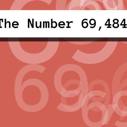 About The Number 69,484