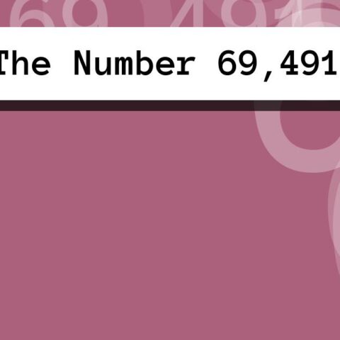 About The Number 69,491