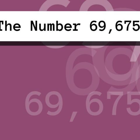 About The Number 69,675