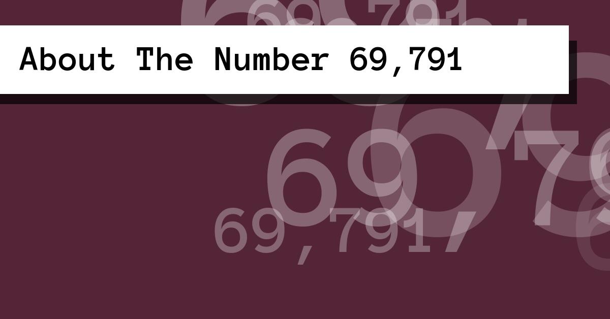 About The Number 69,791