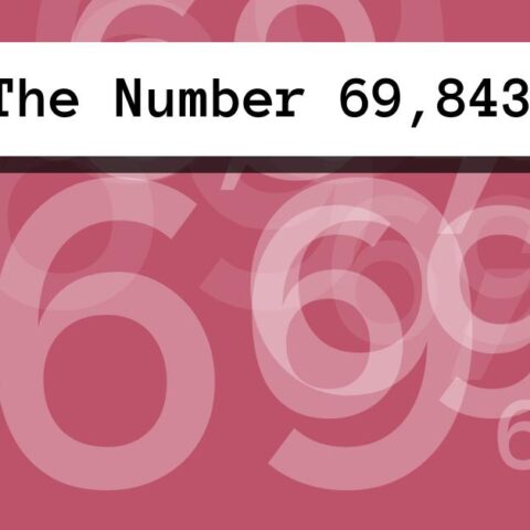 About The Number 69,843