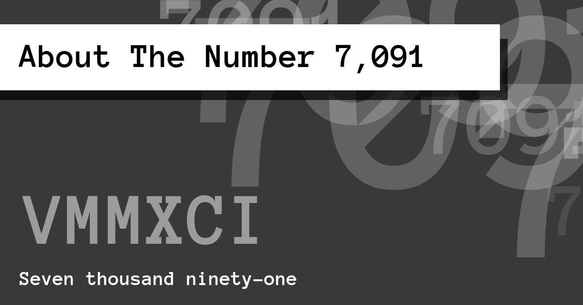 About The Number 7,091