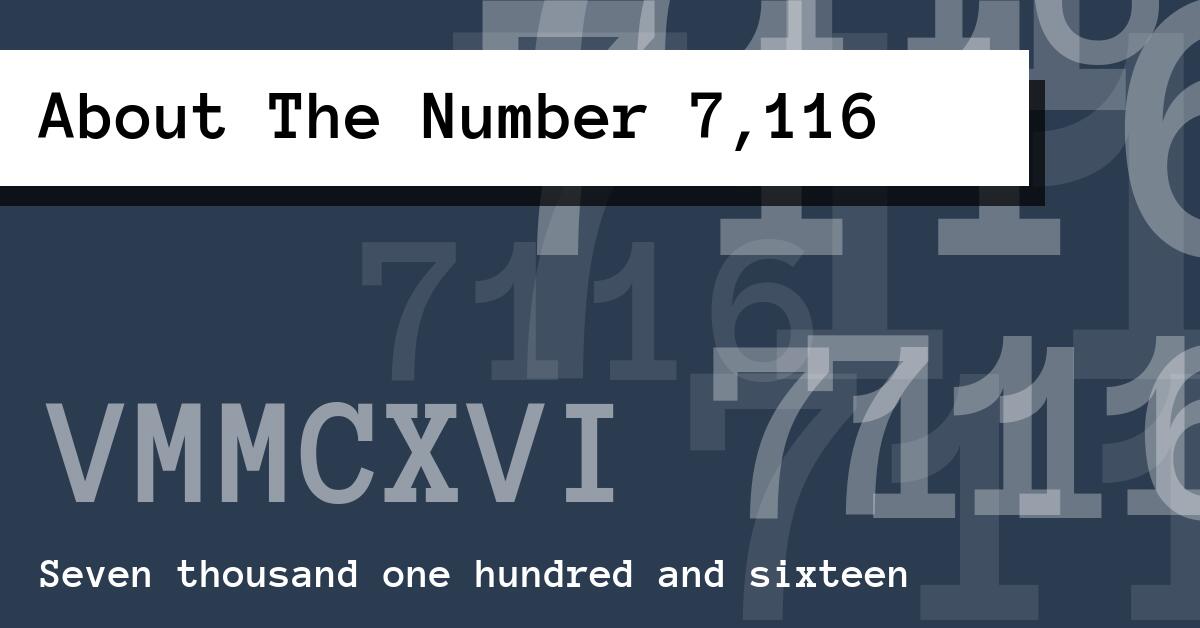 About The Number 7,116