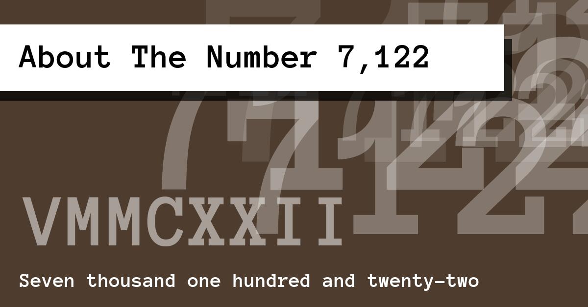 About The Number 7,122