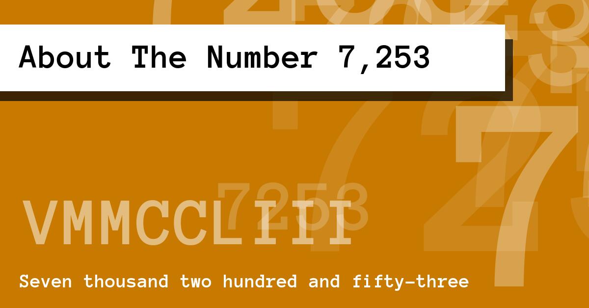 About The Number 7,253