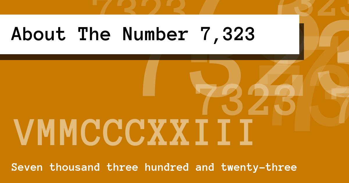 About The Number 7,323