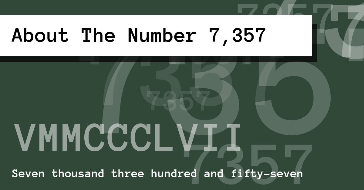 About The Number 7,357