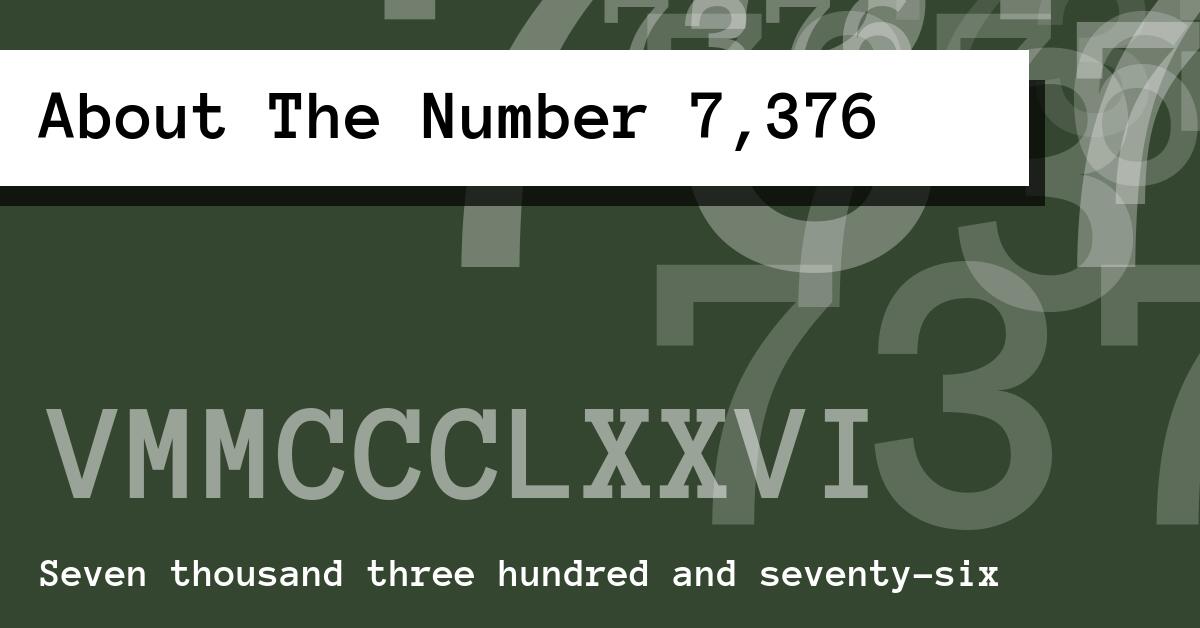 About The Number 7,376