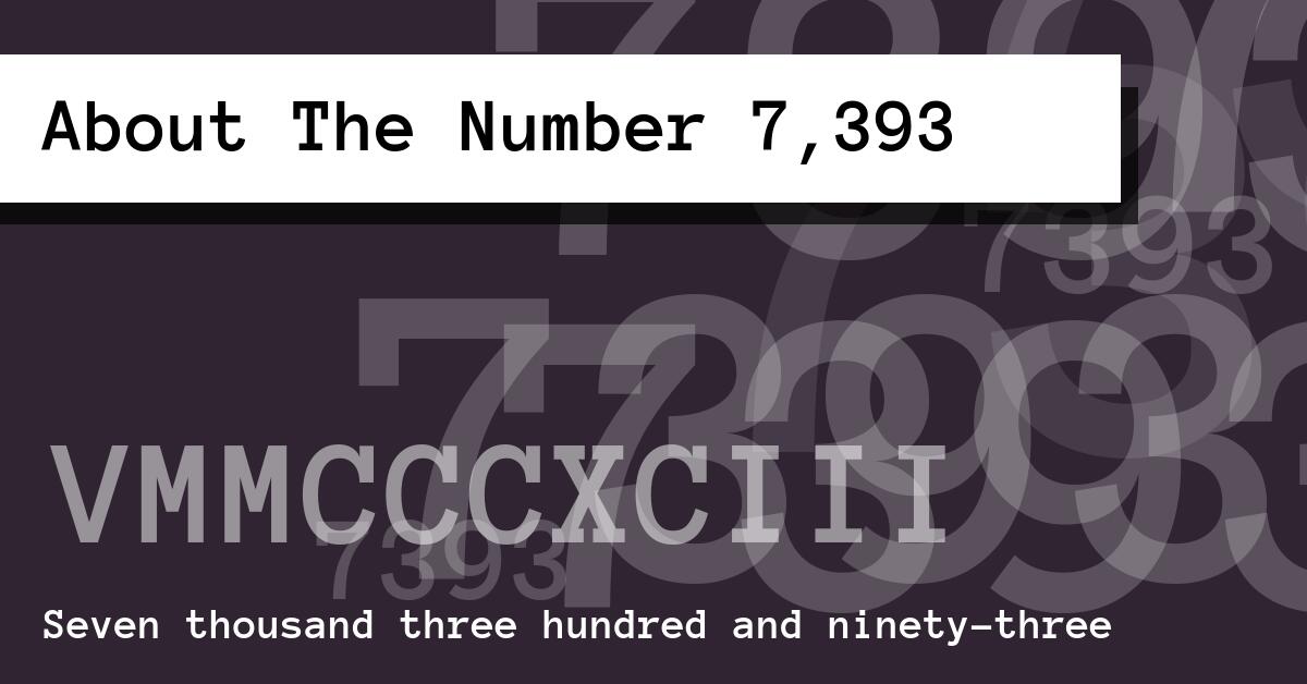 About The Number 7,393
