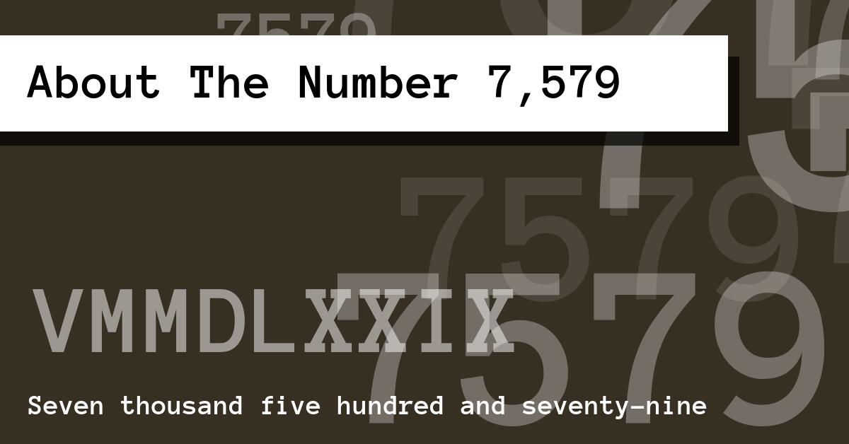 About The Number 7,579