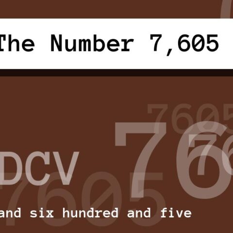 About The Number 7,605