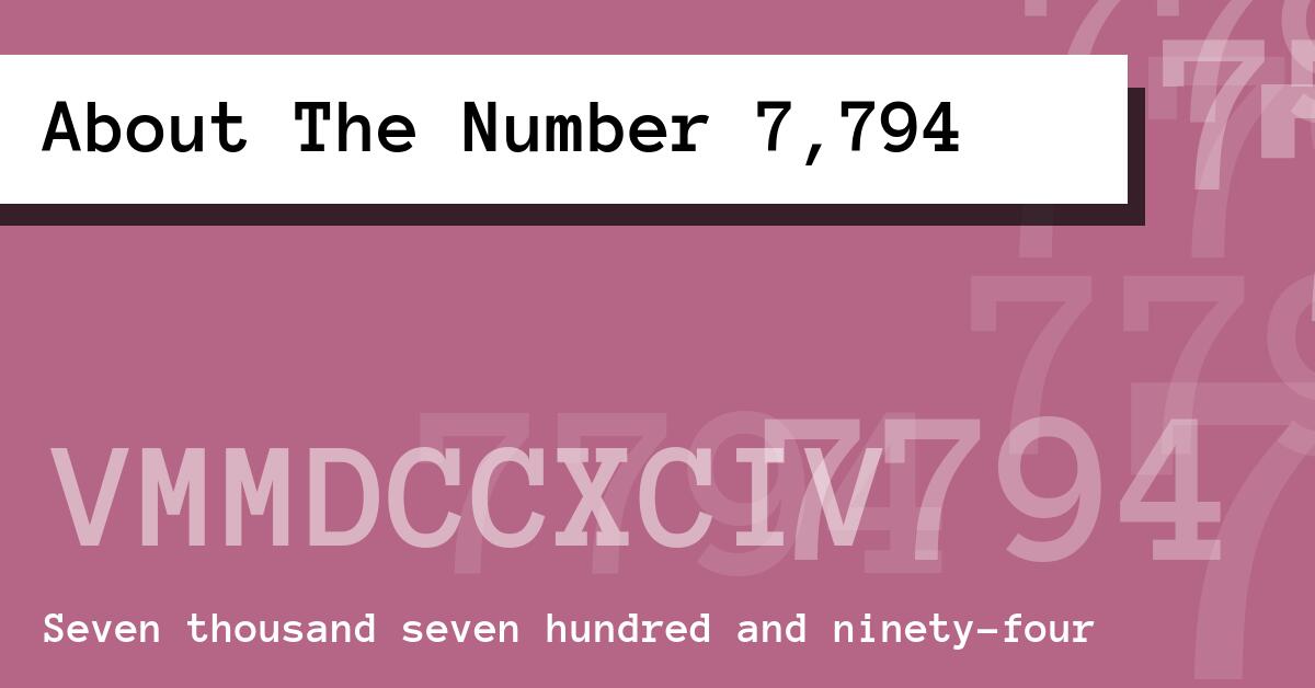 About The Number 7,794