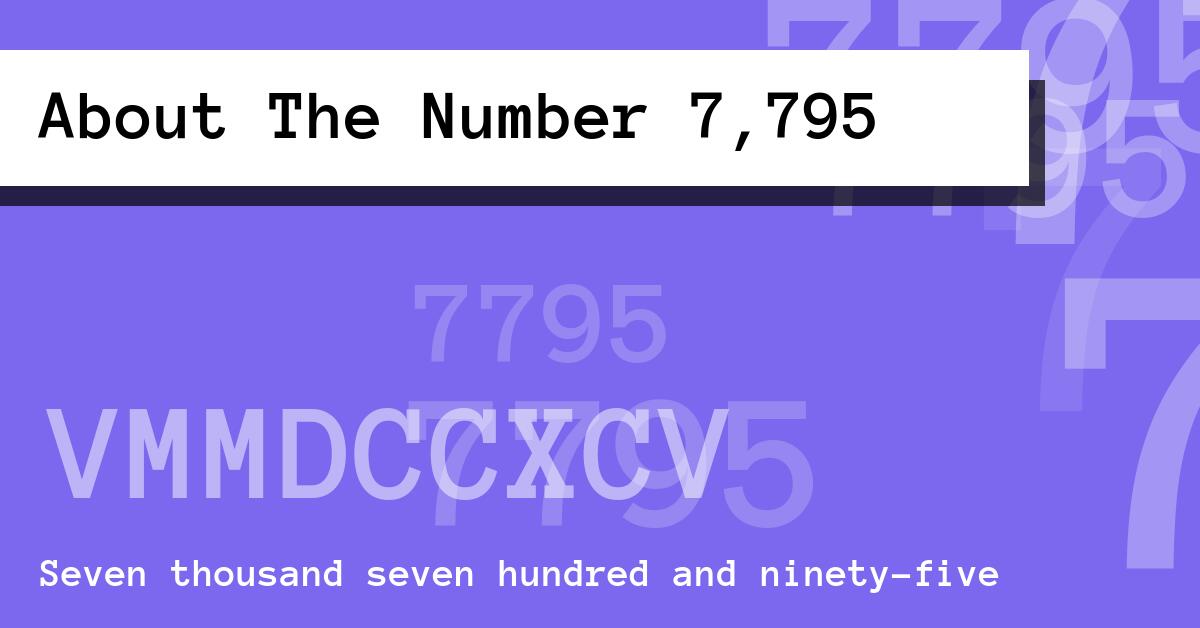 About The Number 7,795