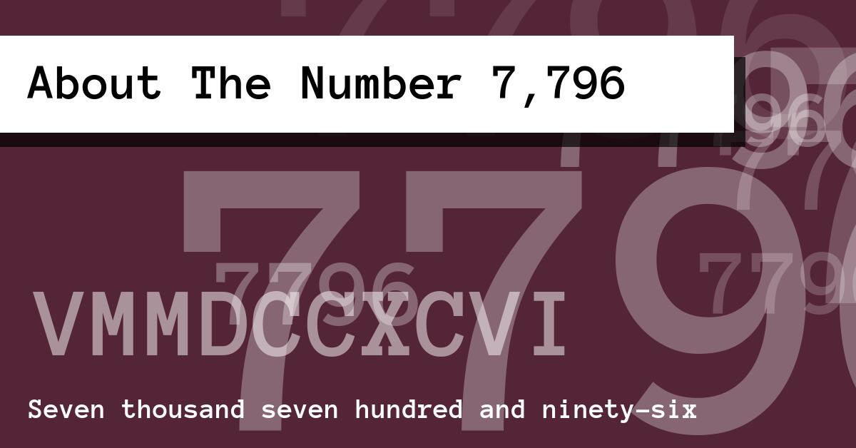 About The Number 7,796