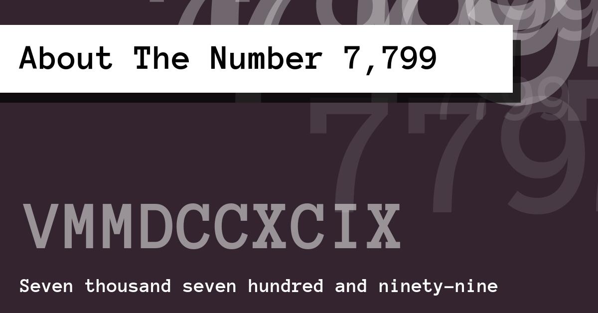 About The Number 7,799