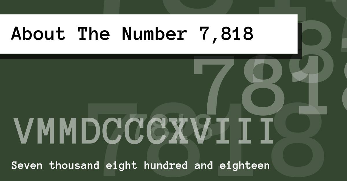 About The Number 7,818