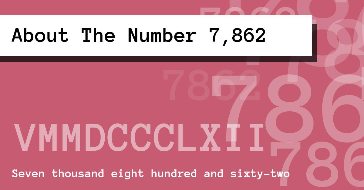 About The Number 7,862
