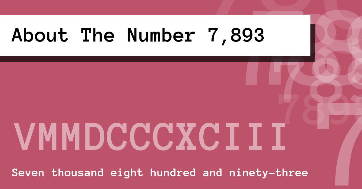 About The Number 7,893