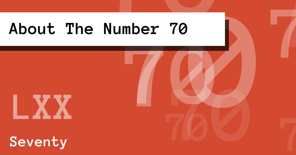 About The Number 70