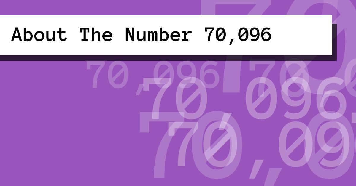 About The Number 70,096