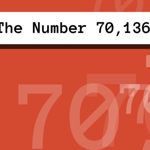 About The Number 70,136