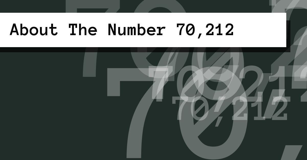 About The Number 70,212