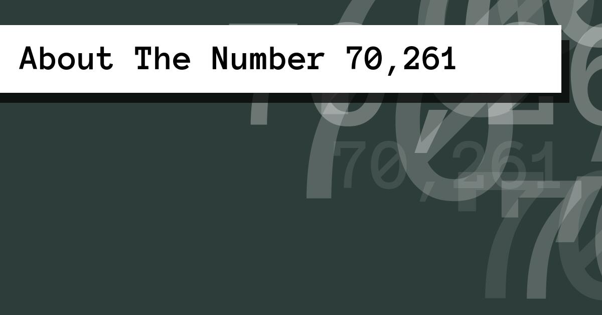 About The Number 70,261