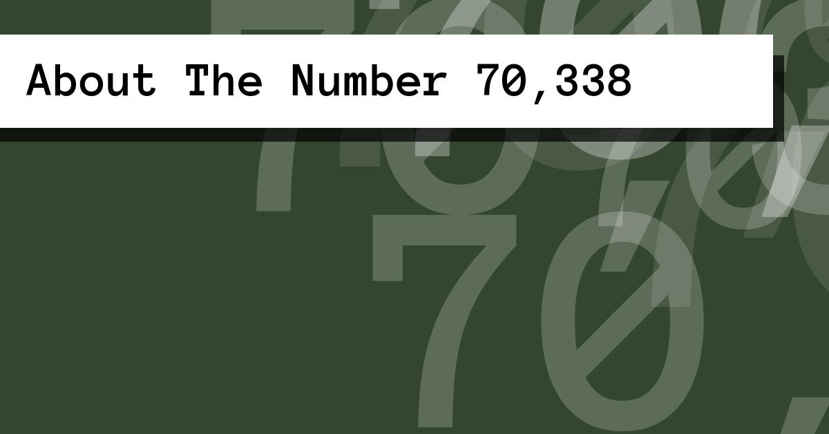 About The Number 70,338