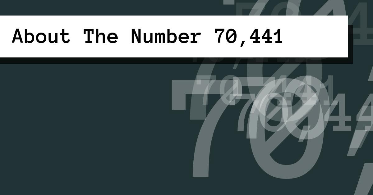 About The Number 70,441