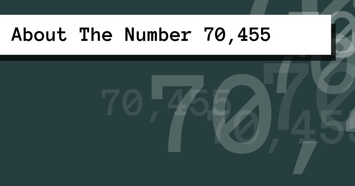 About The Number 70,455