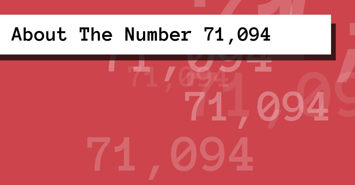 About The Number 71,094