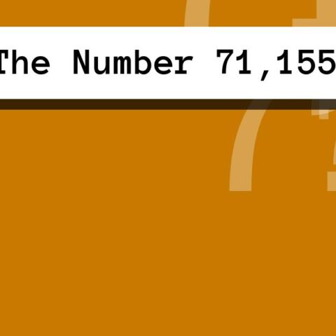 About The Number 71,155