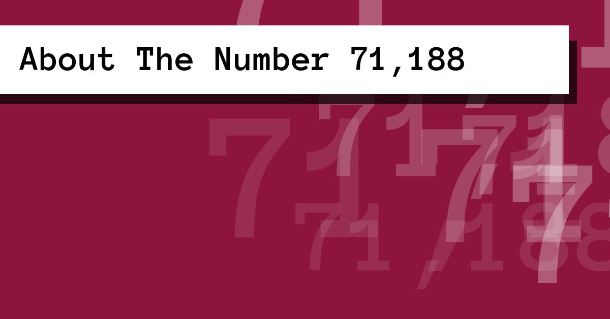 About The Number 71,188