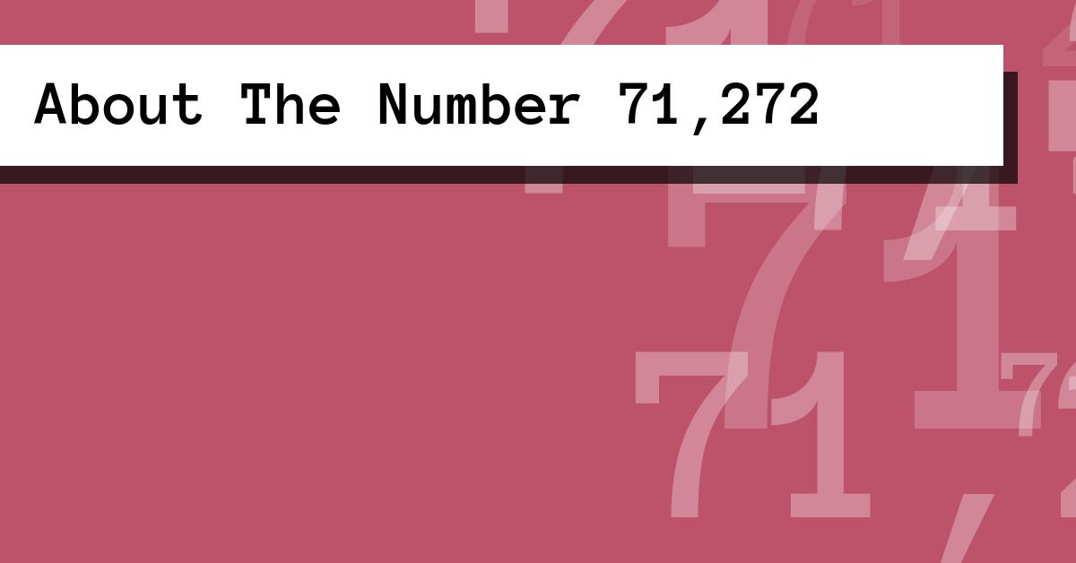 About The Number 71,272