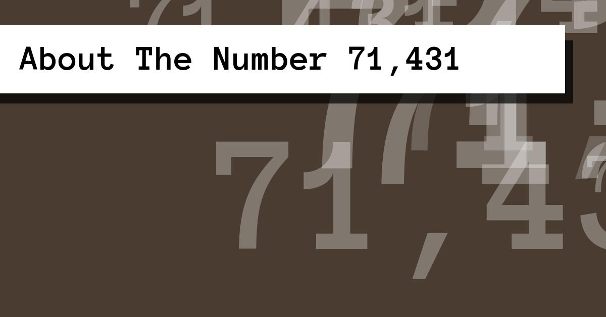 About The Number 71,431