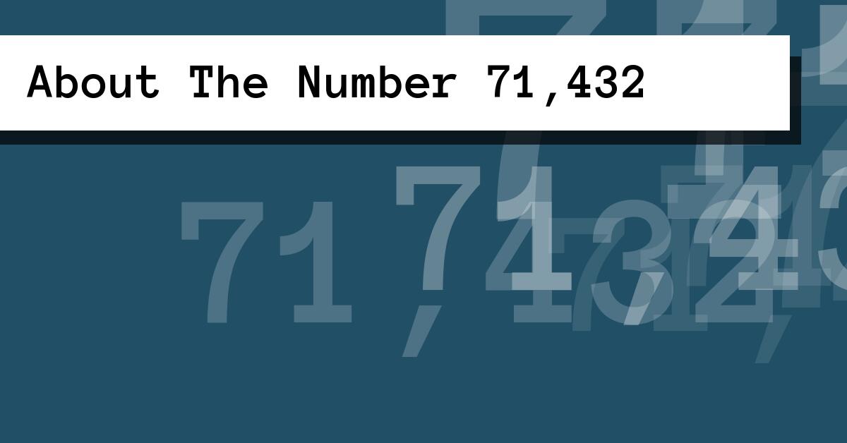 About The Number 71,432