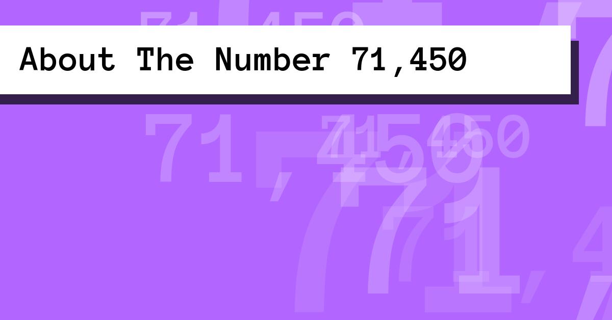 About The Number 71,450