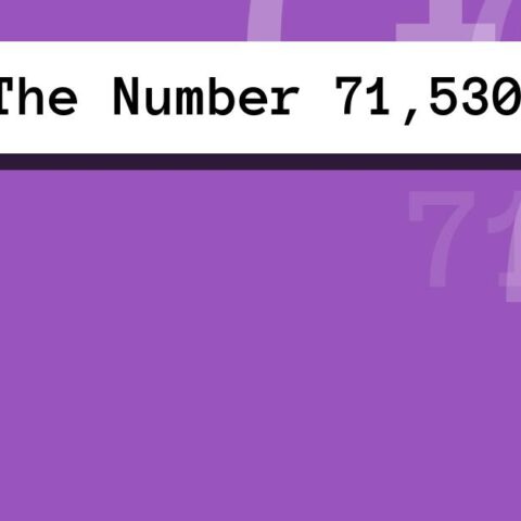 About The Number 71,530