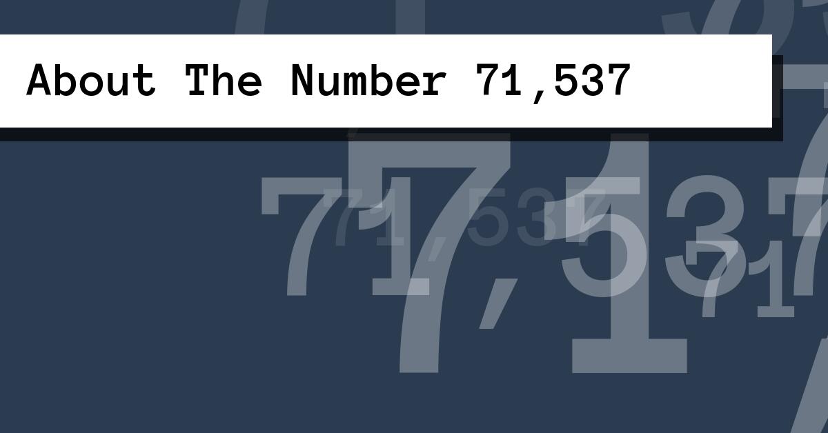 About The Number 71,537