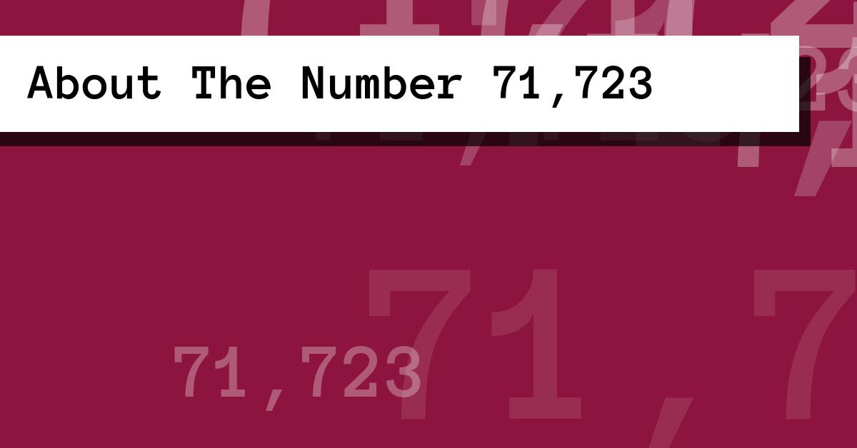 About The Number 71,723