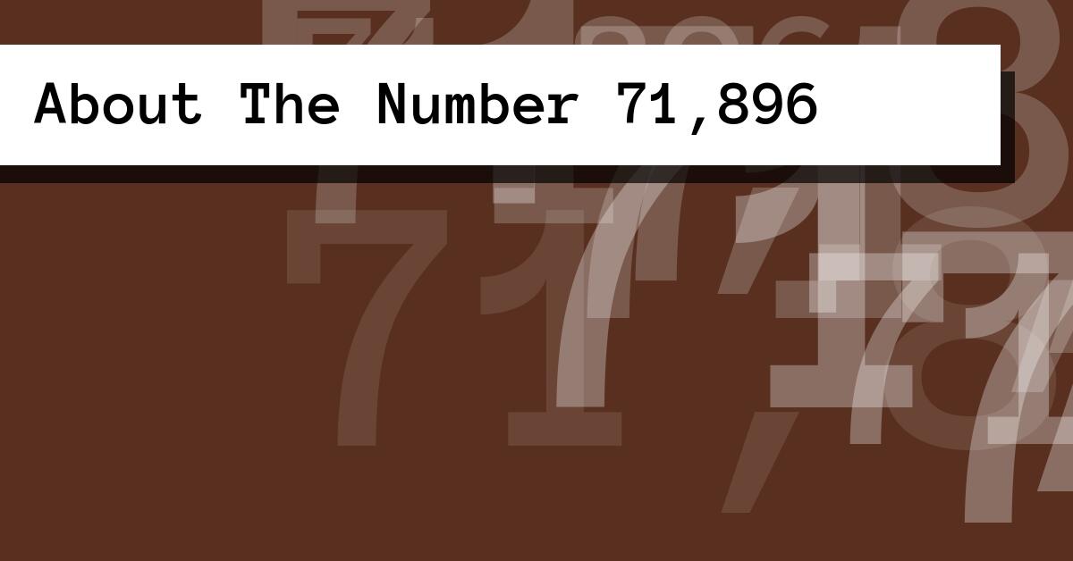 About The Number 71,896