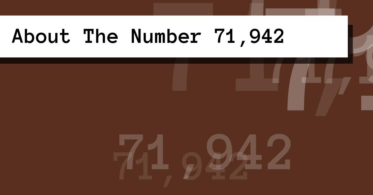 About The Number 71,942