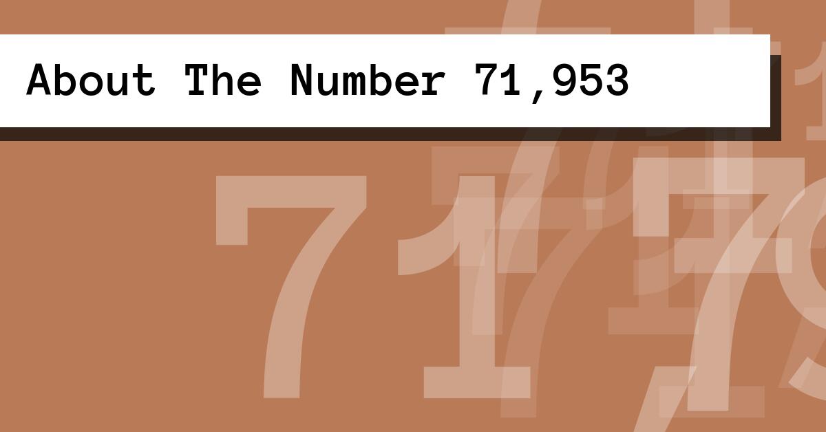 About The Number 71,953