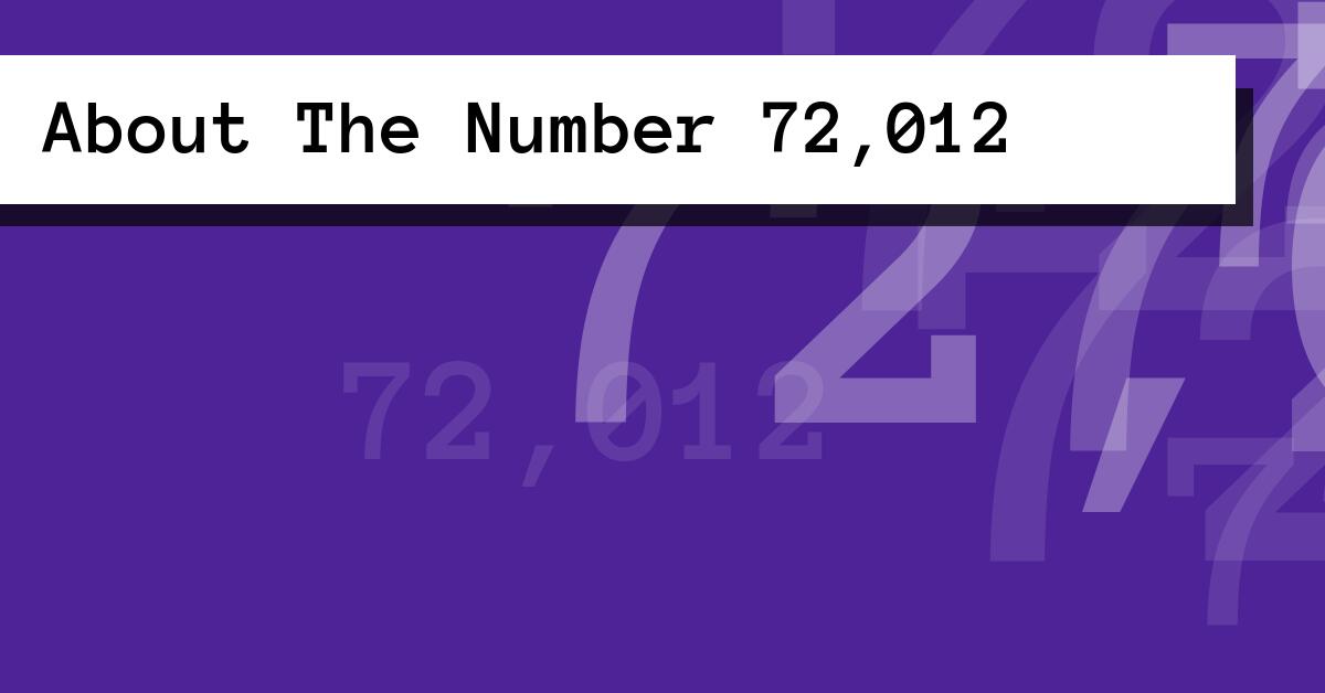 About The Number 72,012