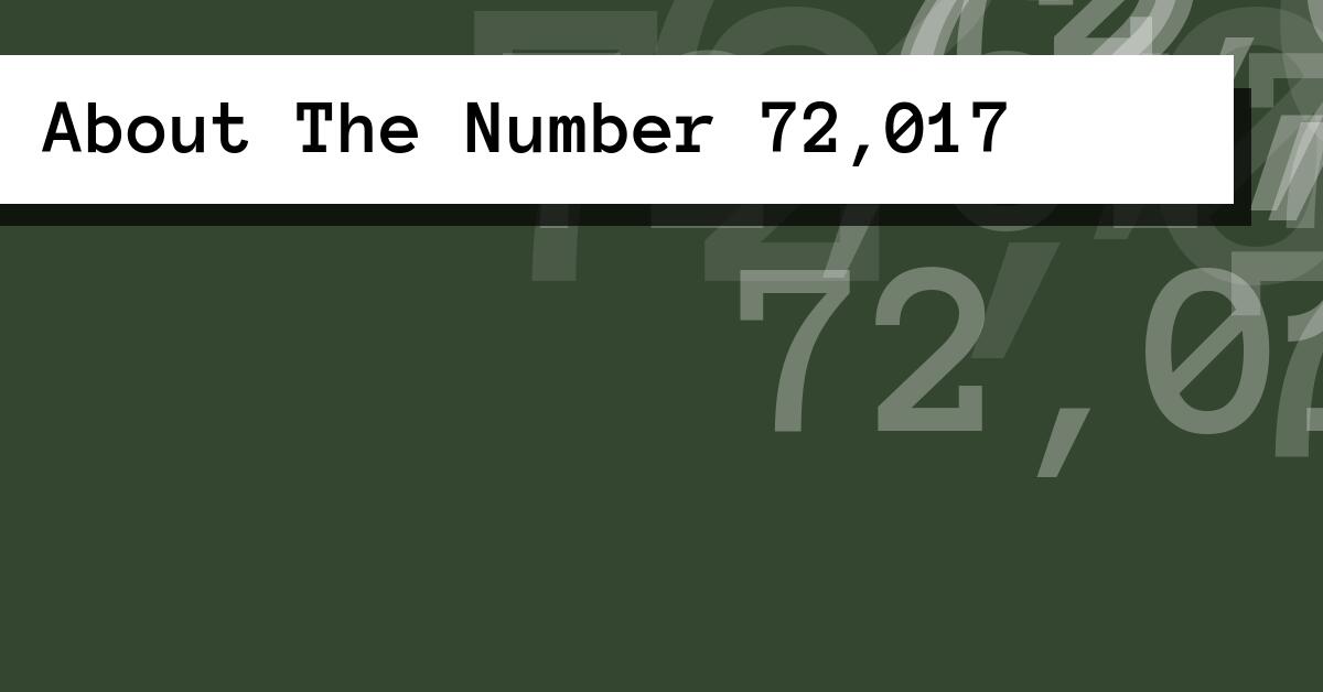 About The Number 72,017