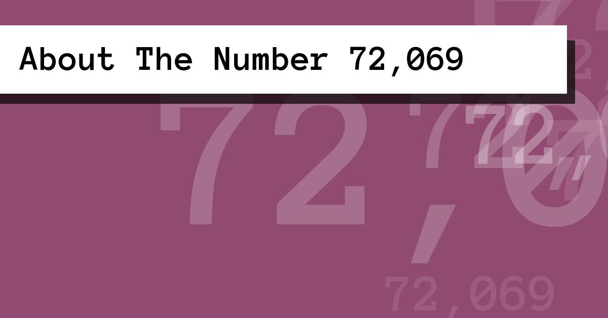 About The Number 72,069
