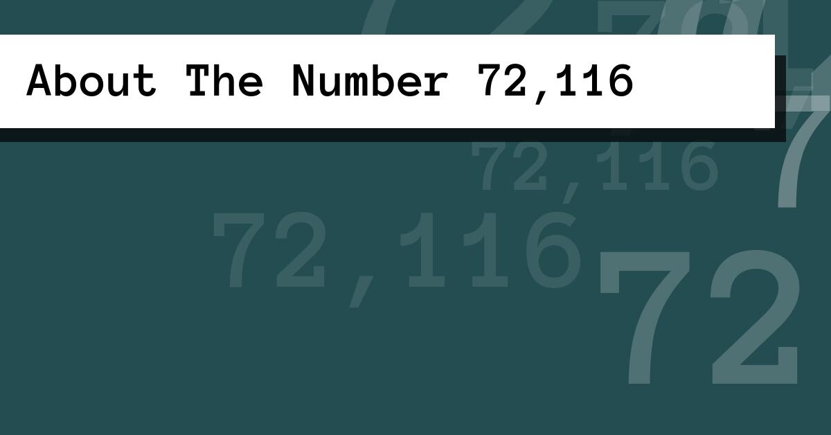 About The Number 72,116