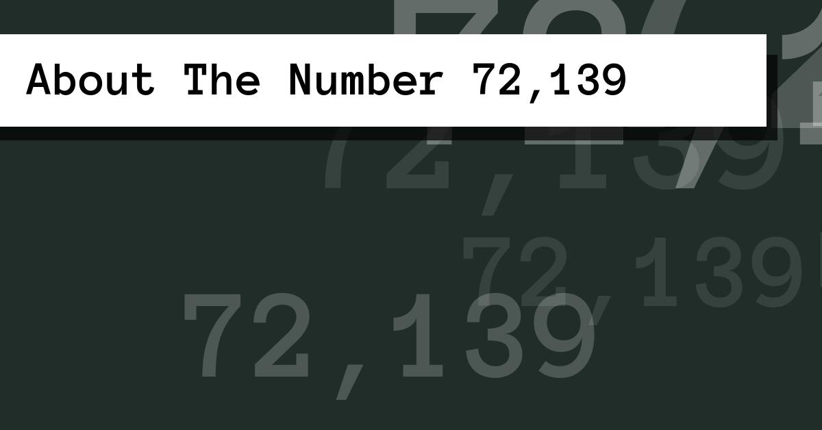 About The Number 72,139